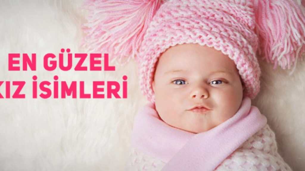 En Güzel Bebek İsimleri Kız